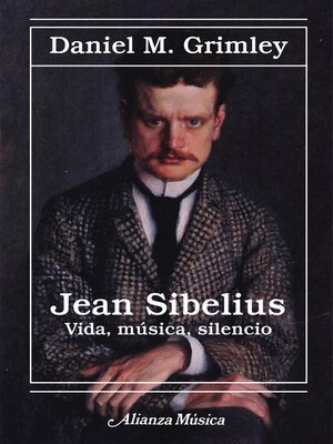cover image of Jean Sibelius. Vida, música, silencio